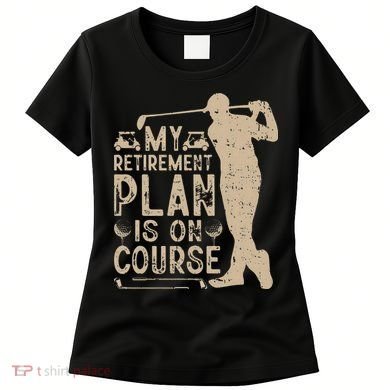 Golf vintage My Retirement Plan Golfing Golf Women's T-Shirt