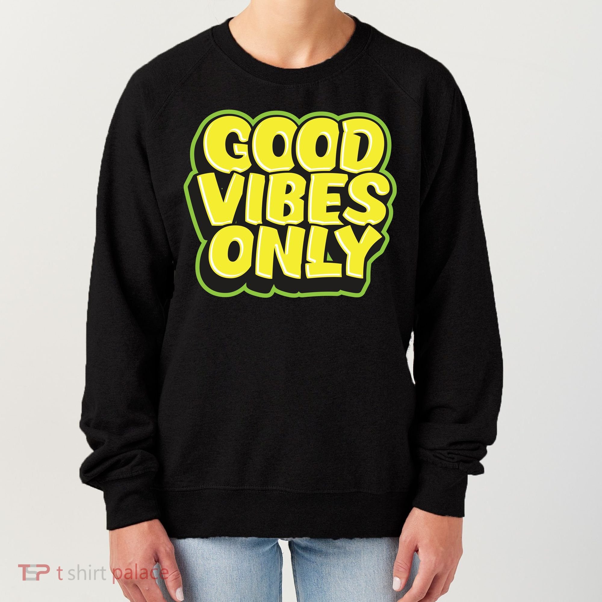 Good Vibes Only Women's Sweatshirt