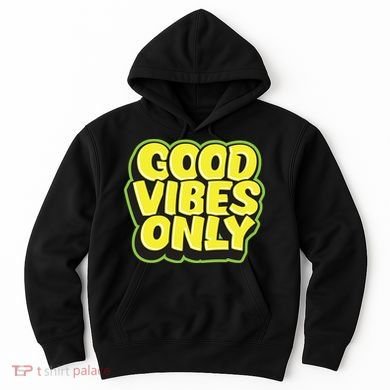 Good Vibes Only Hoodie