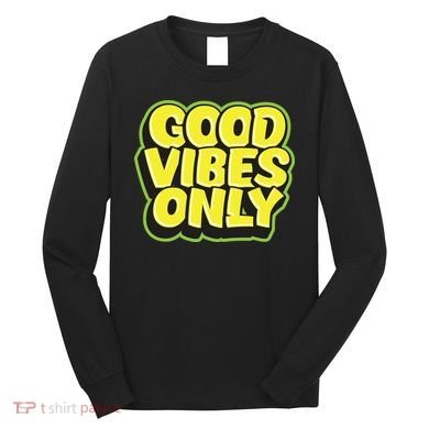 Good Vibes Only Long Sleeve Shirt