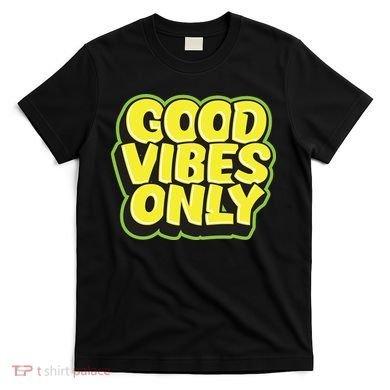 Good Vibes Only T-Shirt