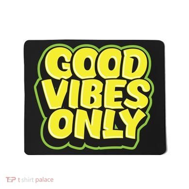 Good Vibes Only Mousepad
