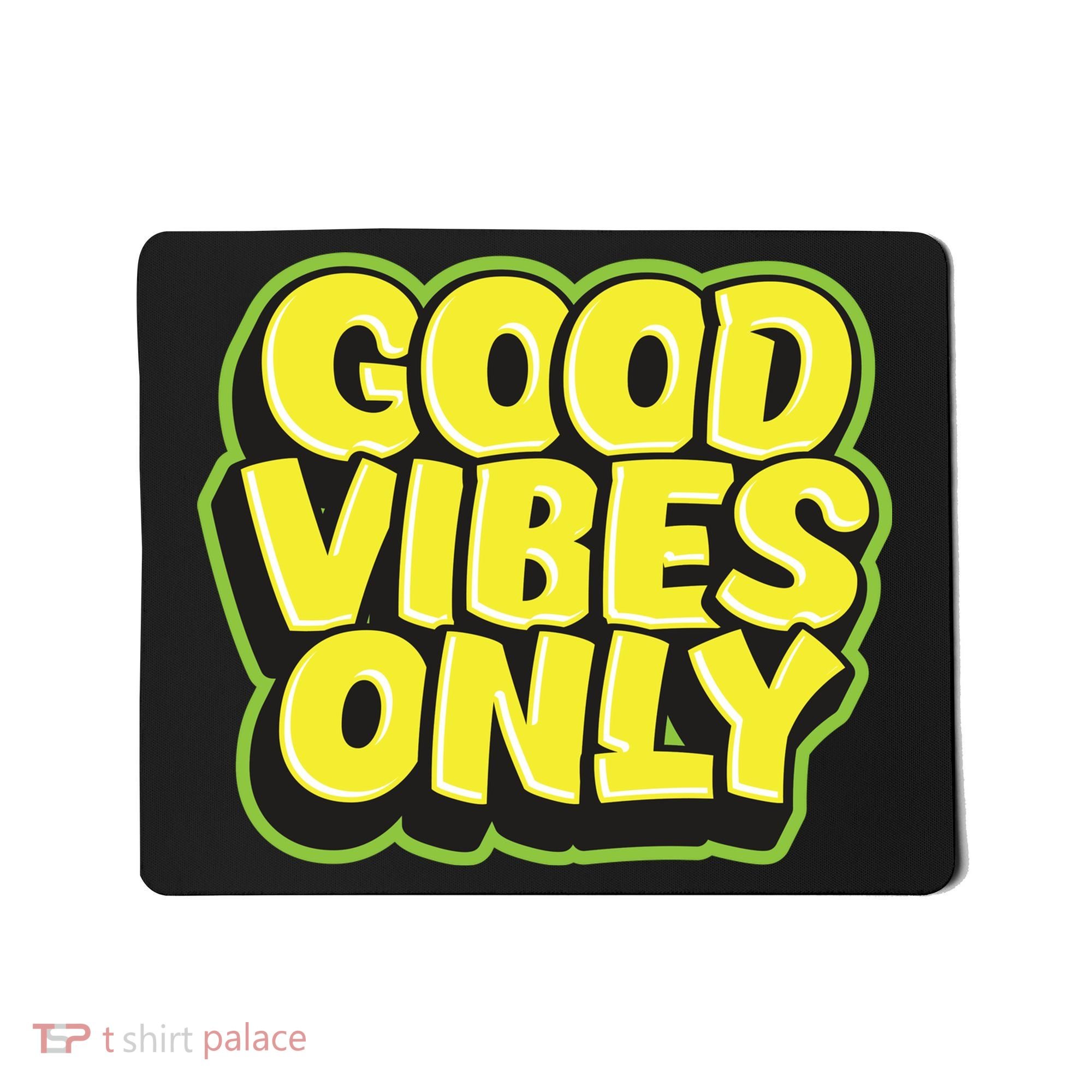 Good Vibes Only Mousepad