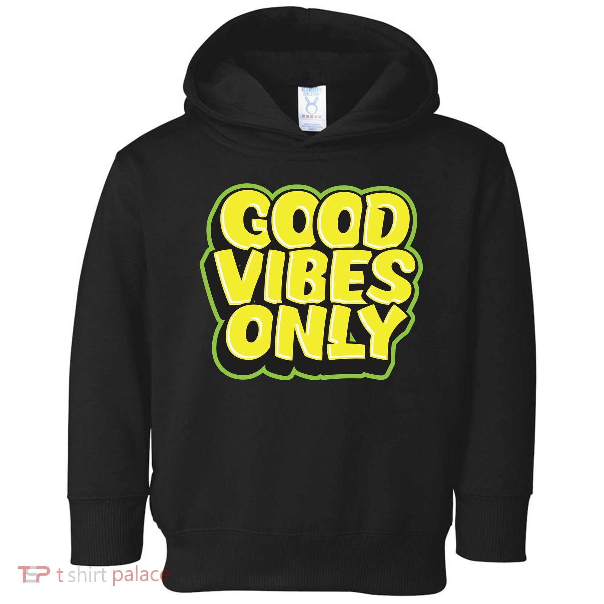 Good Vibes Only Toddler Hoodie