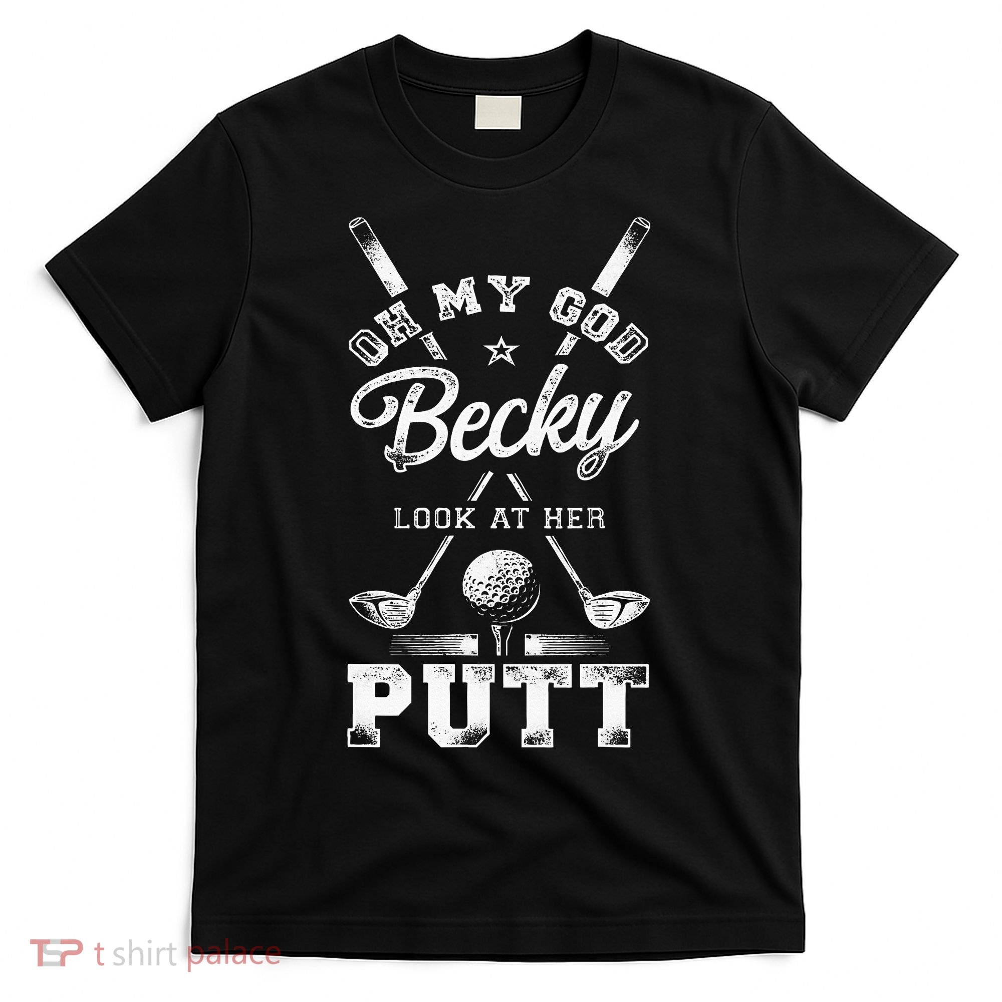 Golf Vintage Oh My God Becky Look At Her Putt T-Shirt