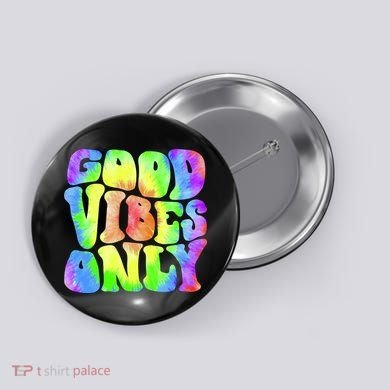 Good Vibes Only Trippy Colorful Vibing Button