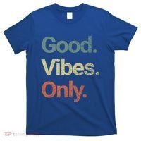 Good Vibes Only Positive Vibes Love Peace Namaste Cute Gift T-Shirt thumb 0
