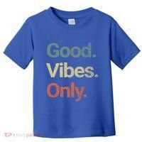 Good Vibes Only Positive Vibes Love Peace Namaste Cute Gift Toddler T-Shirt thumb 0