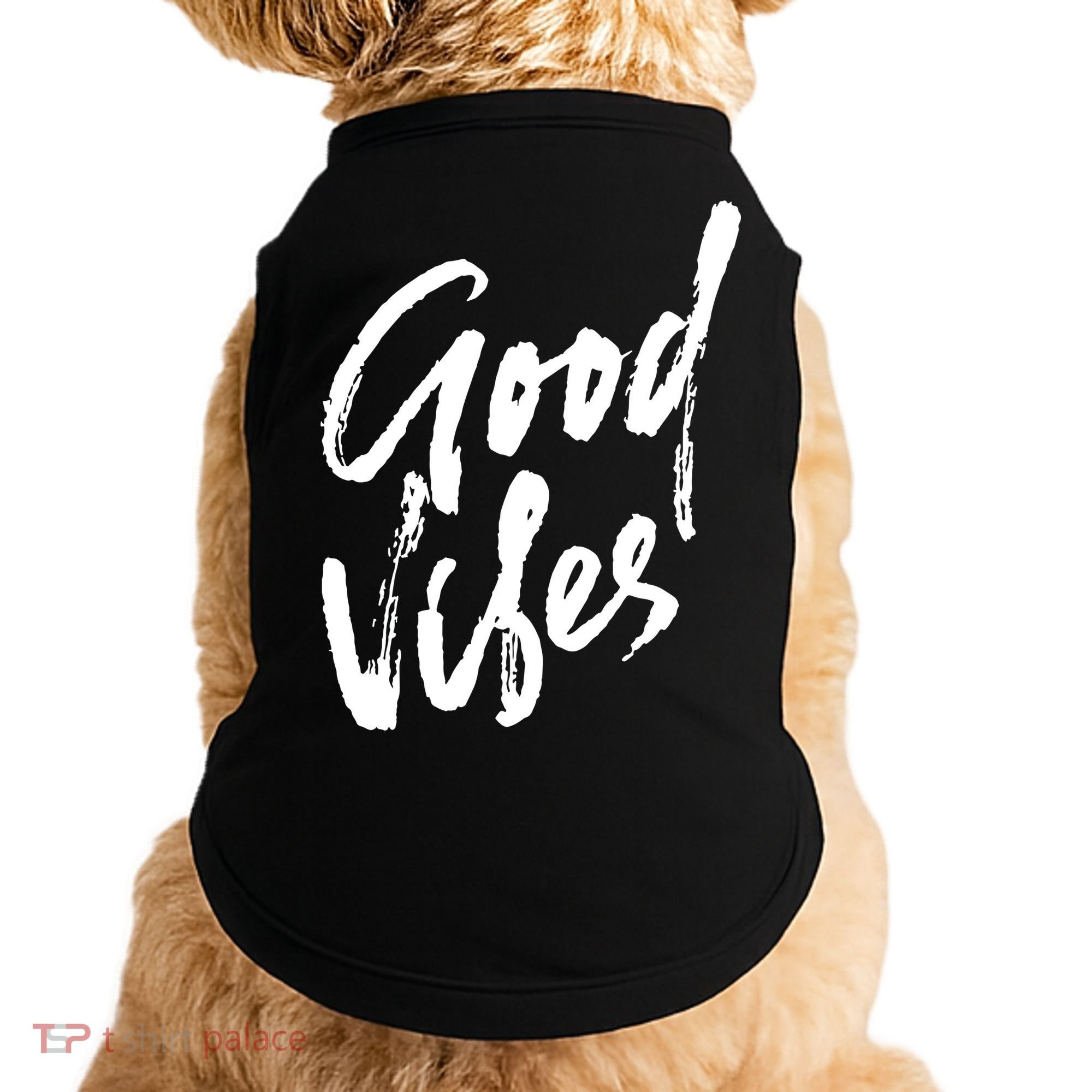 Good Vibes Positive Quote Doggie Tank