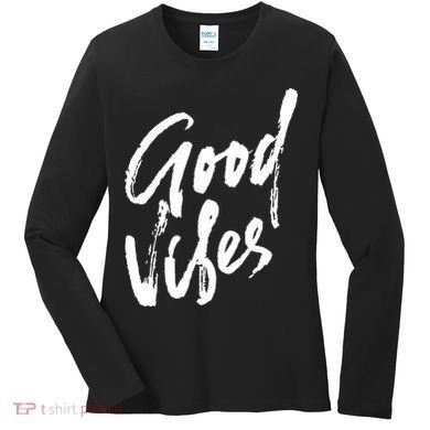 Good Vibes Positive Quote Women's Long Sleeve Shirt