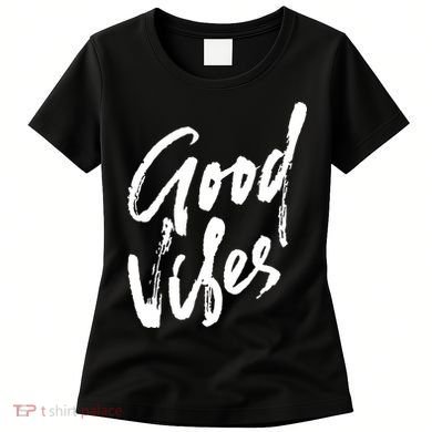 Good Vibes Positive Quote Women's T-Shirt