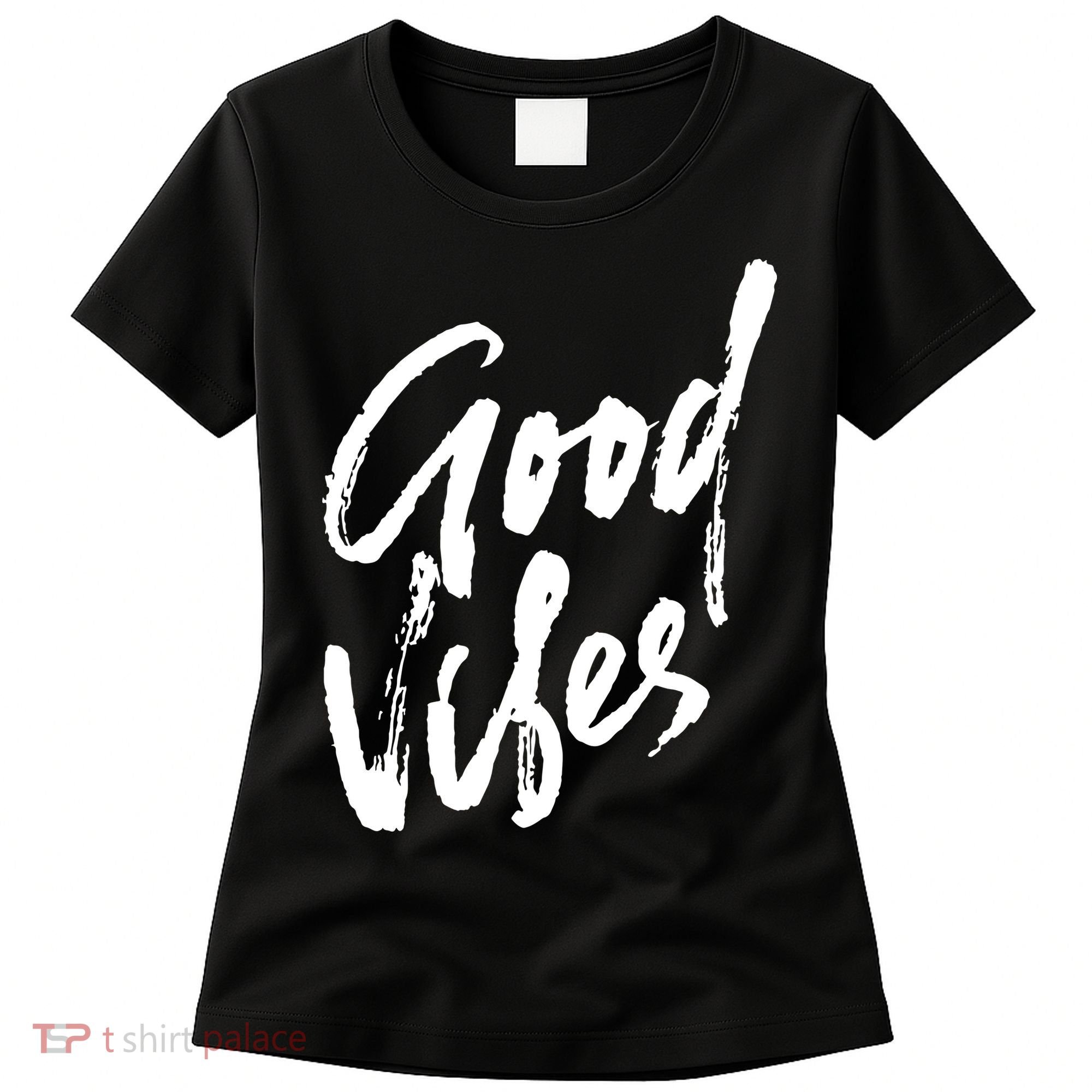 Good Vibes Positive Quote Women's T-Shirt