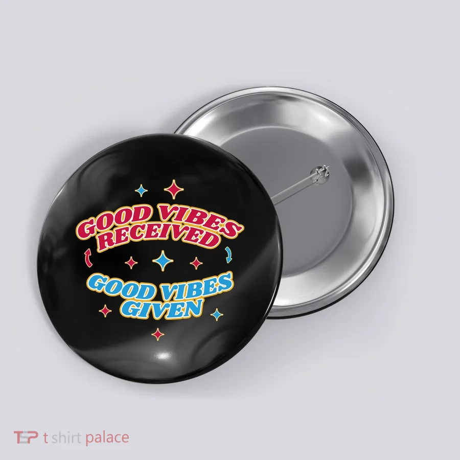 Good Vibes Received Good Vibes Given Retro Button