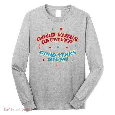 Good Vibes Received Good Vibes Given Retro Long Sleeve Shirt