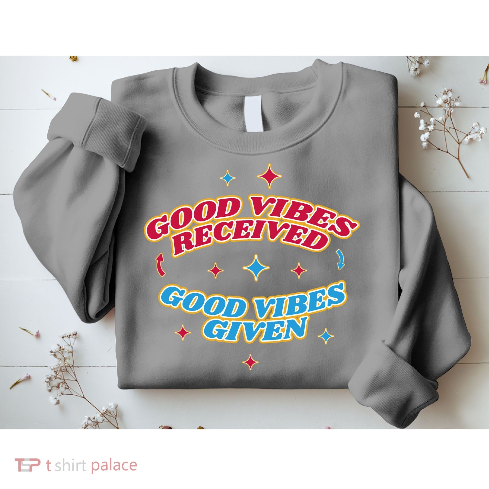 Good Vibes Received Good Vibes Given Retro Sweatshirt