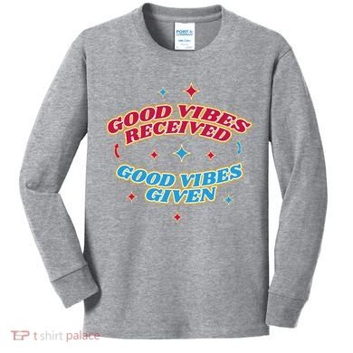 Good Vibes Received Good Vibes Given Retro Kids Long Sleeve Shirt