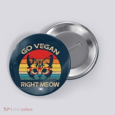 Go Vegan Right Meow Funny Cat Vegan Button