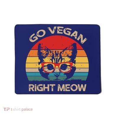 Go Vegan Right Meow Funny Cat Vegan Mousepad