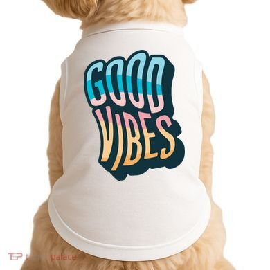 Good Vibes Retro Positive Quote Doggie Tank
