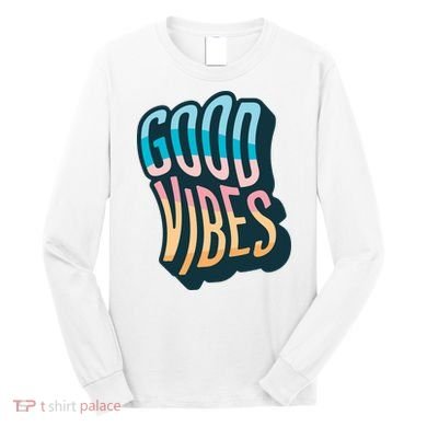 Good Vibes Retro Positive Quote Long Sleeve Shirt