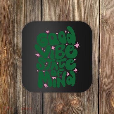 Good Vibe State Of Mind Retro Quote Coaster