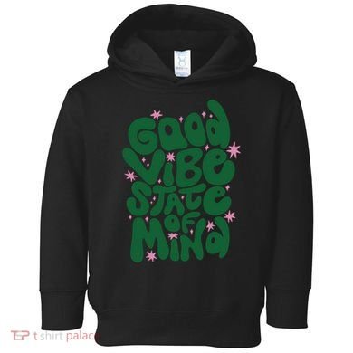 Good Vibe State Of Mind Retro Quote Toddler Hoodie