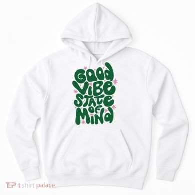 Good Vibe State Of Mind Retro Quote Hoodie