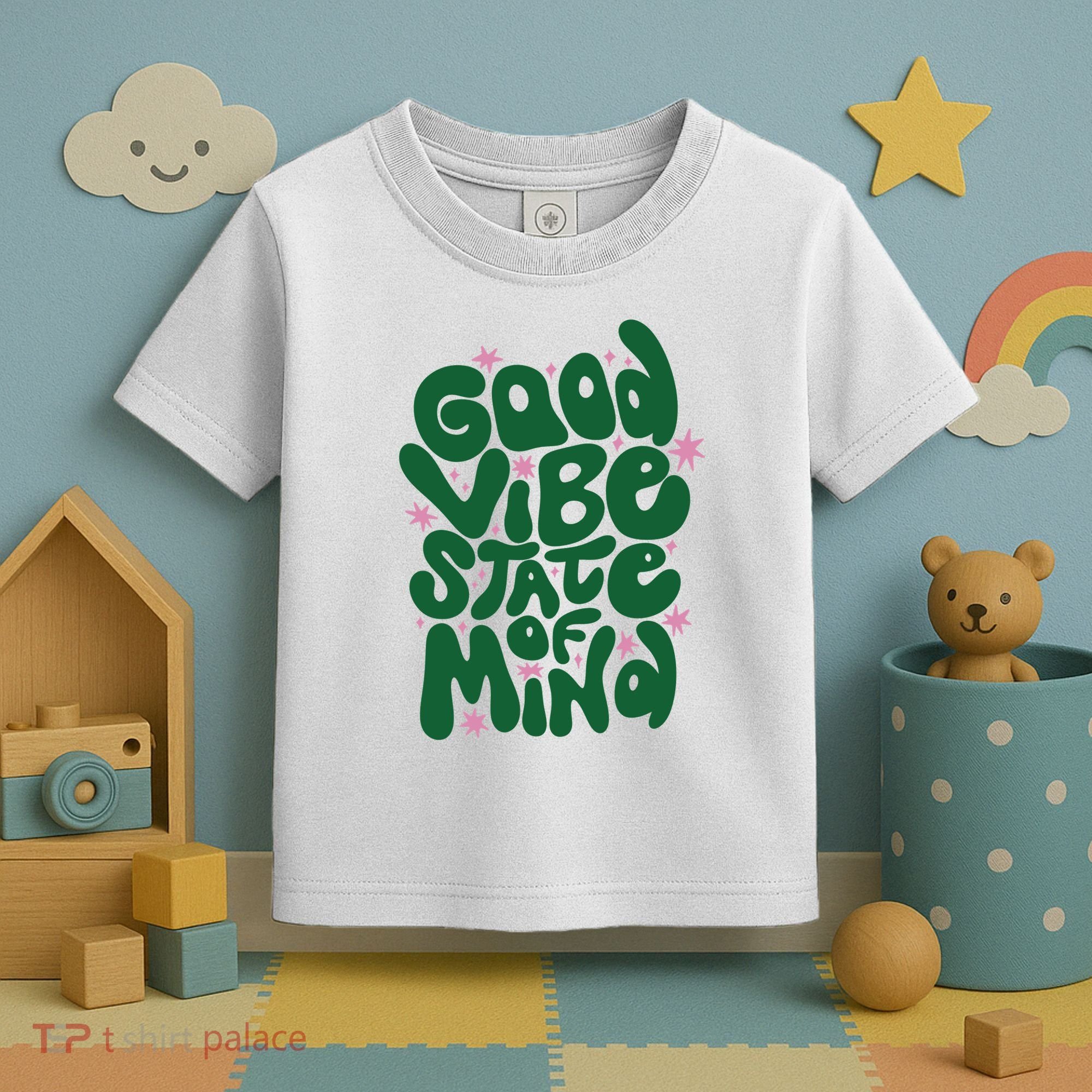 Good Vibe State Of Mind Retro Quote Toddler T-Shirt