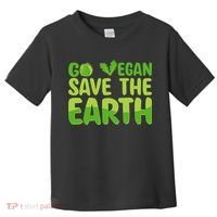 Go Vegan Save The Earth Planet Globe Earth Day April 22 Toddler T-Shirt thumb 0