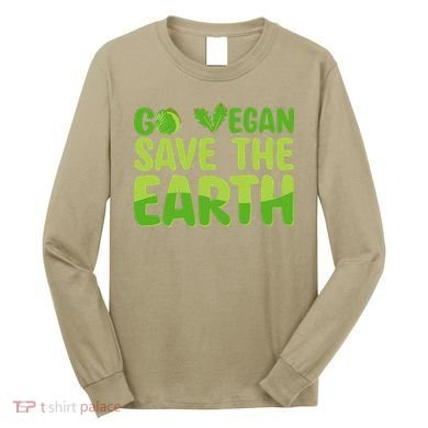 Go Vegan Save The Earth Planet Globe Earth Day April 22 Long Sleeve Shirt