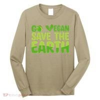 Go Vegan Save The Earth Planet Globe Earth Day April 22 Long Sleeve Shirt thumb 0