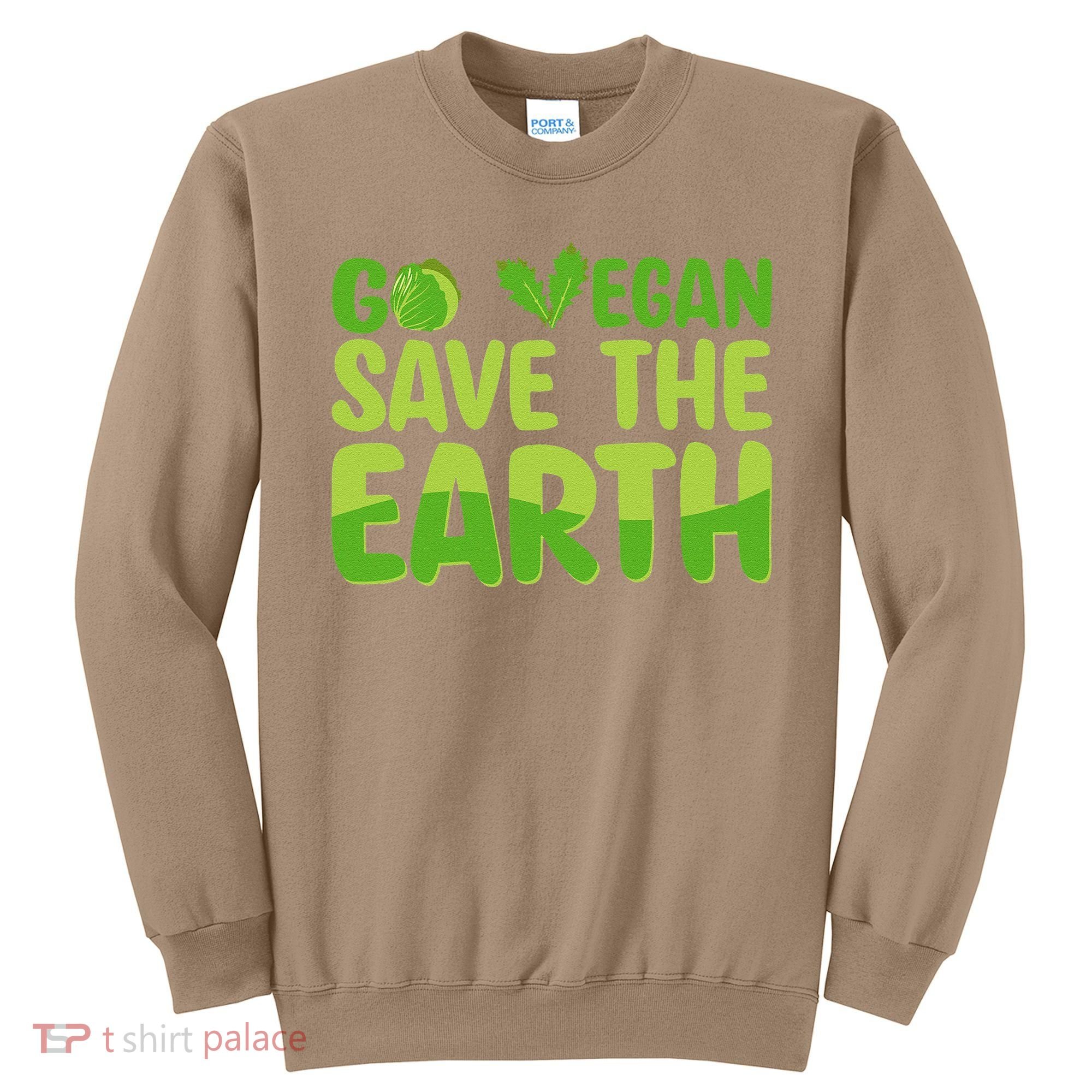 Go Vegan Save The Earth Planet Globe Earth Day April 22 Sweatshirt
