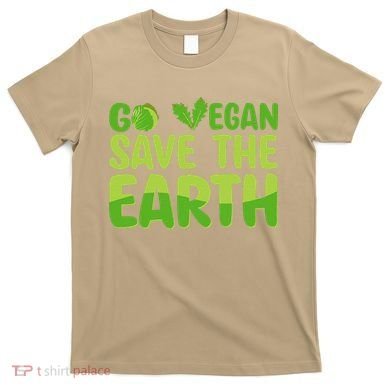 Go Vegan Save The Earth Planet Globe Earth Day April 22 T-Shirt