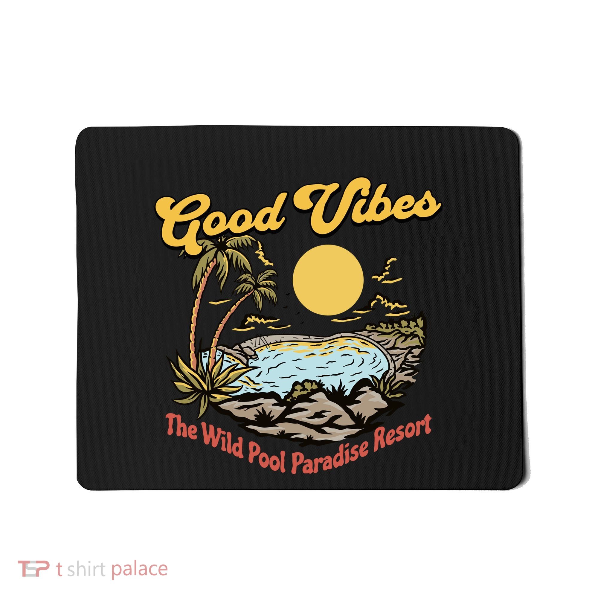 Good Vibes The Wild Pool Paradise Resort Mousepad