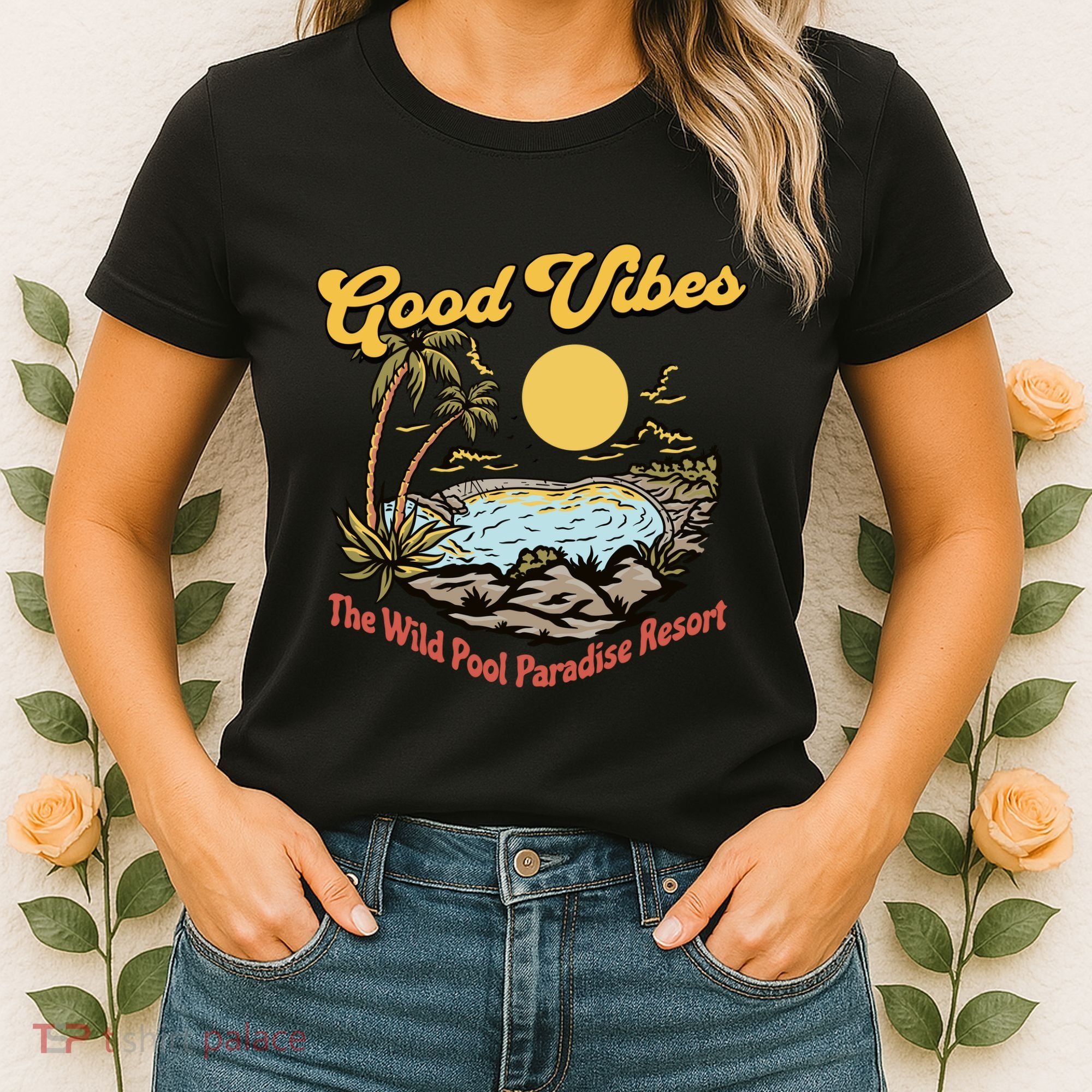 Good Vibes The Wild Pool Paradise Resort Women's T-Shirt