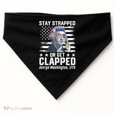 George Washington 1776 Stay Strapped Or Get Clapped USA-Made Doggie Bandana