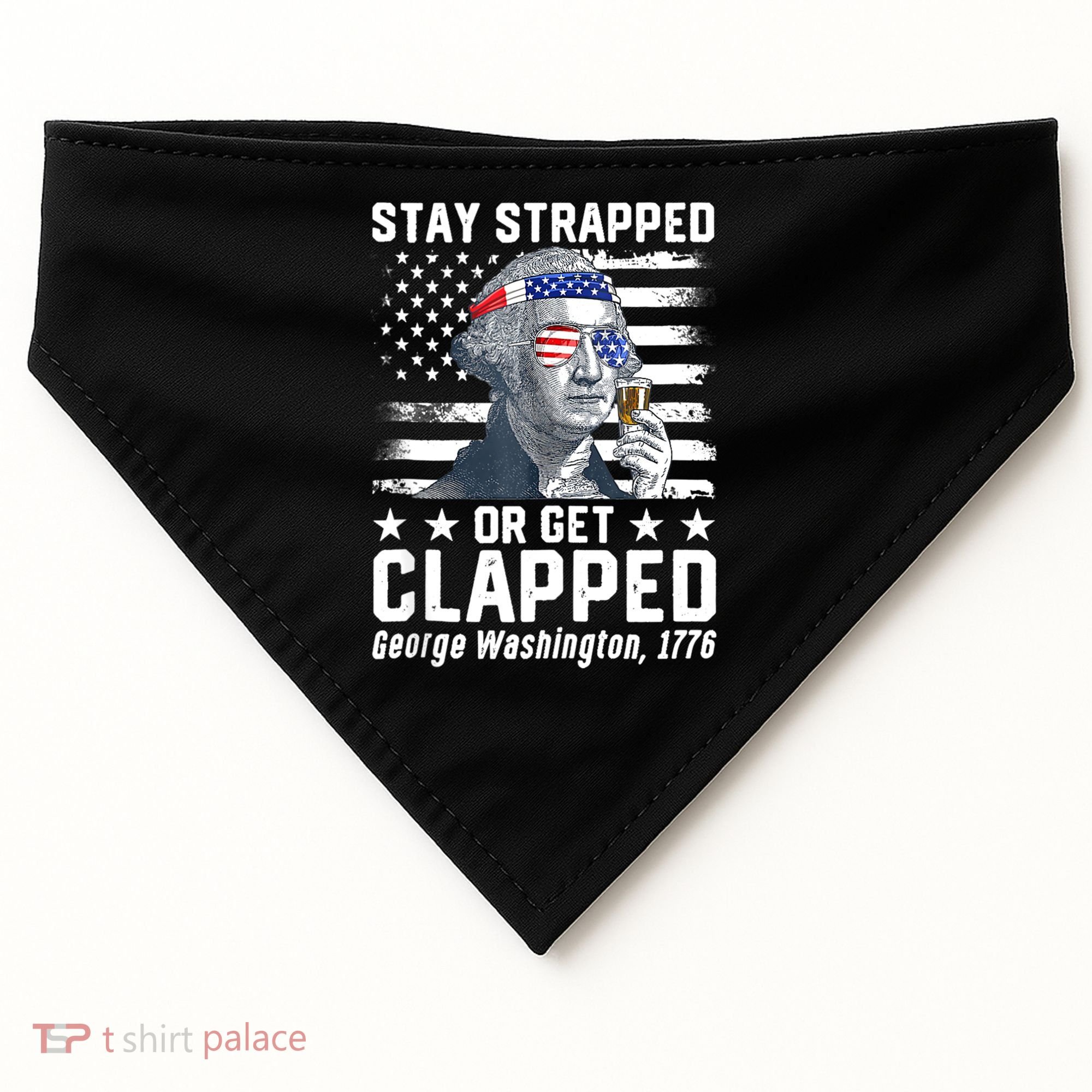 George Washington 1776 Stay Strapped Or Get Clapped USA-Made Doggie Bandana
