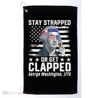 George Washington 1776 Stay Strapped Or Get Clapped Golf Towel thumb 0