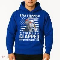 George Washington 1776 Stay Strapped Or Get Clapped Hoodie thumb 2