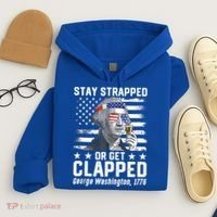 George Washington 1776 Stay Strapped Or Get Clapped Hoodie thumb 4