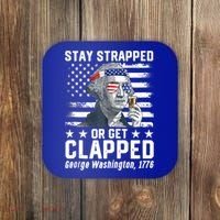 George Washington 1776 Stay Strapped Or Get Clapped Coaster thumb 0