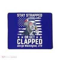George Washington 1776 Stay Strapped Or Get Clapped Mousepad thumb 0