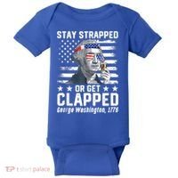 George Washington 1776 Stay Strapped Or Get Clapped Baby Bodysuit thumb 0