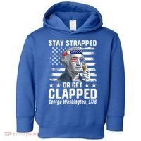 George Washington 1776 Stay Strapped Or Get Clapped Toddler Hoodie thumb 0