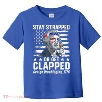George Washington 1776 Stay Strapped Or Get Clapped Toddler T-Shirt thumb 0