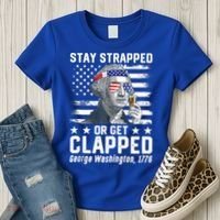 George Washington 1776 Stay Strapped Or Get Clapped Women's T-Shirt thumb 3