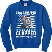 George Washington 1776 Stay Strapped Or Get Clapped Kids Sweatshirt thumb 0