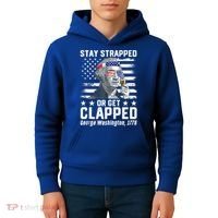 George Washington 1776 Stay Strapped Or Get Clapped Kids Hoodie thumb 4