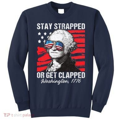 George Washington 1776 Stay Strapped Sweatshirt