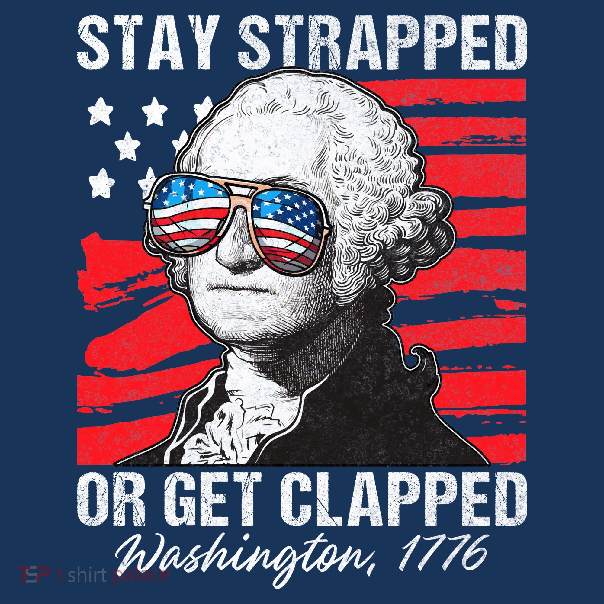 George Washington 1776 Stay Strapped T-Shirt